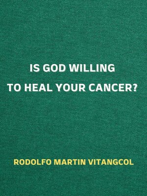 cover image of Is God Willing to Heal Your Cancer?